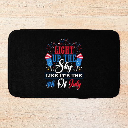 Light Up The Sky Like It's The 4th Of July Bath Mats
