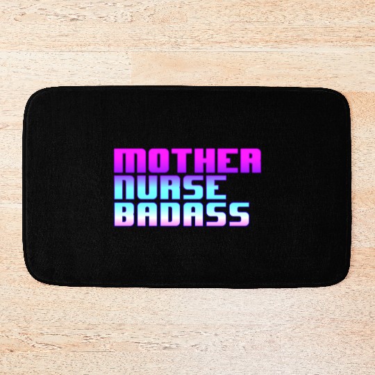 Mother, Nurse, Badass Bath Mats