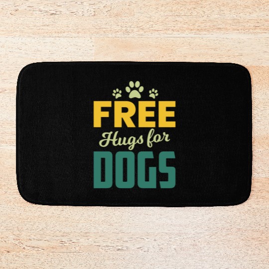 Free Hugs for Dogs Owners Pet Lover Gift Ideas Bath Mats
