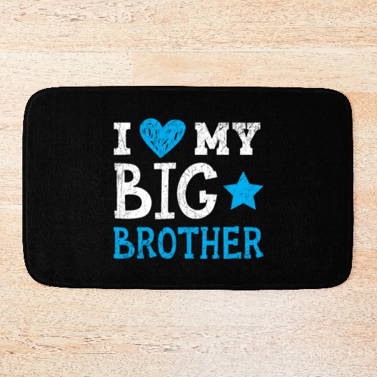 I Love My Big Brother Best Bro Ever Brotherhood Bath Mats