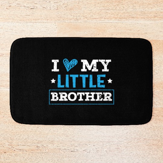 I Love My Little Brother Best Bro Ever Brotherhood Bath Mats