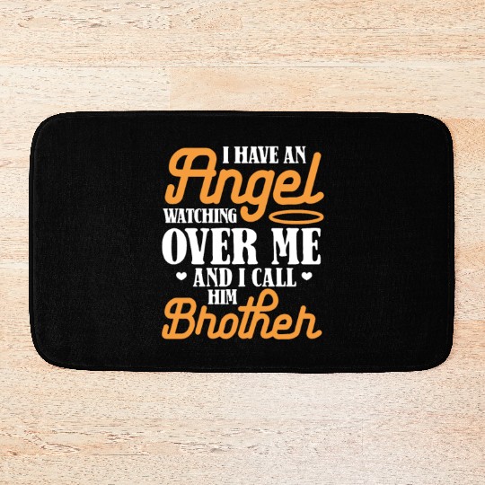 I Have An Angel Watching Over Me I Call Him Brothe Bath Mats