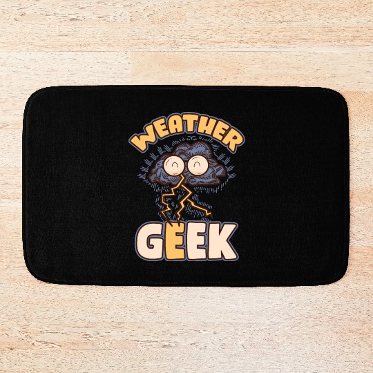 Weather Geek Funny Meteorology Gift Bath Mats