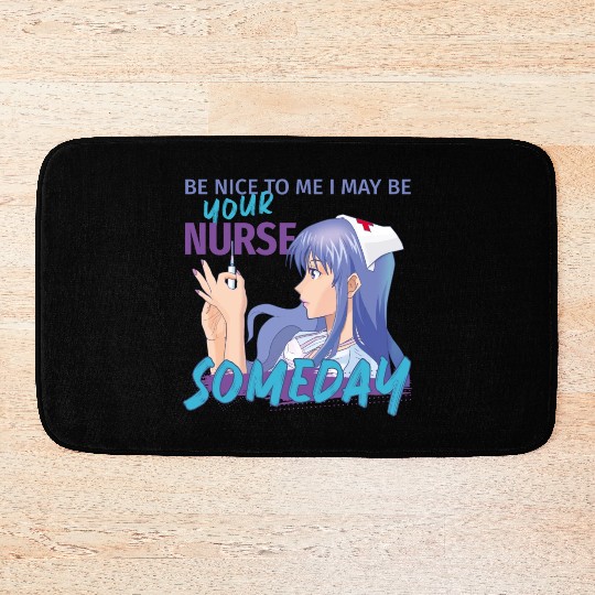 Be Nice To Me I May Be Your Nurse Someday Bath Mats