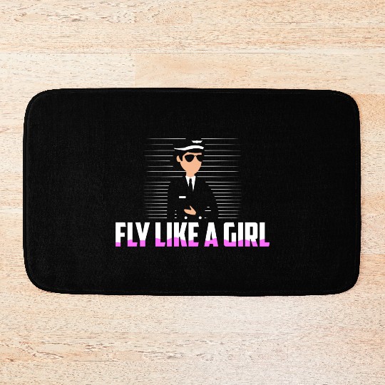 Fly Like A Girl Airline Pilot Aviation Bath Mats
