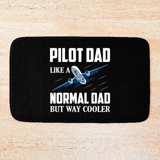 Pilot Dad Like A Normal Dad But Way Cooler Airline Bath Mats