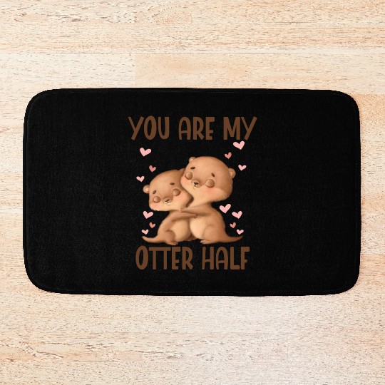 You Are My Otter Half Valentines Day Bath Mats