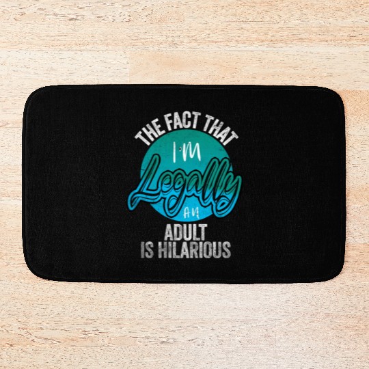 18th Birthday, I'm Legally An Adult Is Hilarious. Bath Mats