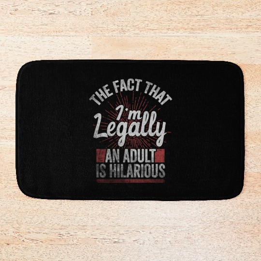 18th Birthday, I'm Legally An Adult Is Hilarious. Bath Mats