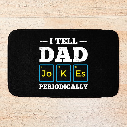 I Tell Dad Jokes Periodically Periodic Table Bath Mats