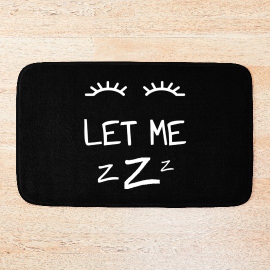 Let Me Sleep Eyes Women Men Girls Pajamas Bath Mats