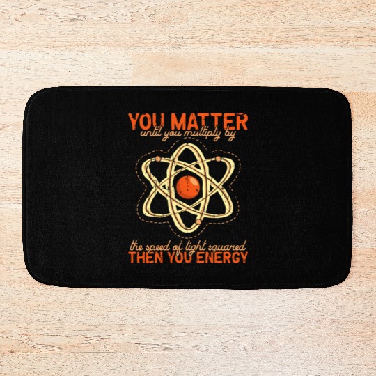 You matter until you multiple yourself times the Bath Mats