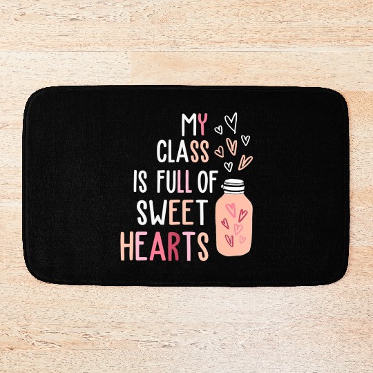 My Class Is Full Of SweetHearts Teacher Valentines Bath Mats