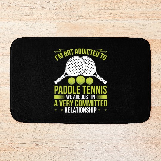 Paddle Tennis Player Match Humor Sarcasm Funny Bath Mats
