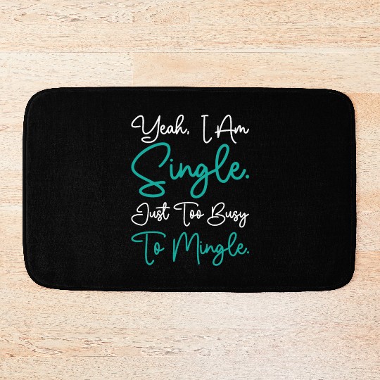 Busy Single Independent Mingle Relationship Bath Mats