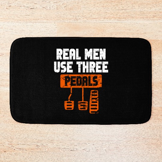 Real Men Use Three Pedals Bath Mats