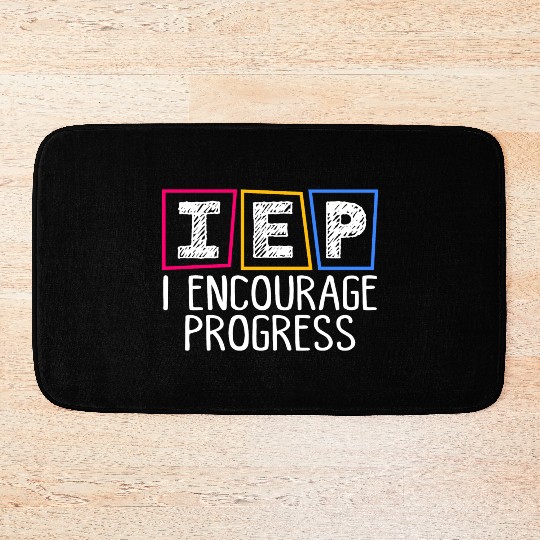 IEP I Encourage Progress Special Education Teacher Bath Mats