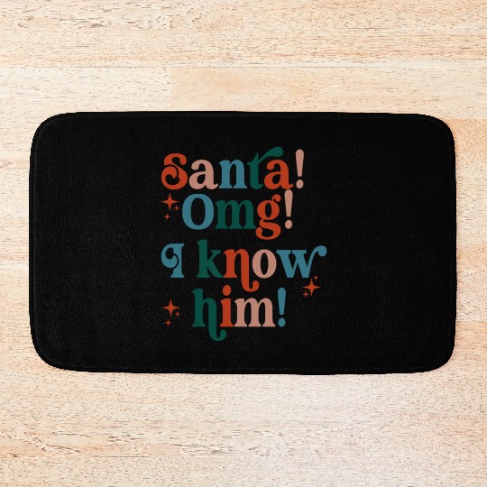 Santa! OMG! I Know Him! Bath Mats
