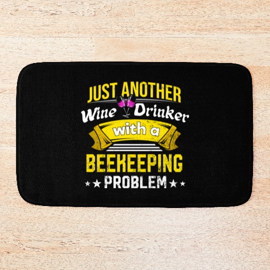 Wine Drinker with Beekeeping Problem Wine Lover Fu Bath Mats