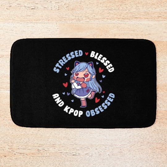 Stressed Blessed And Kpop Obsessed Funny Kpop Gift Bath Mats