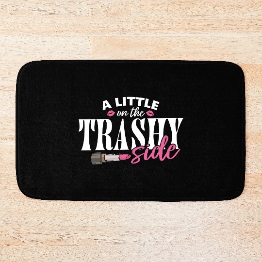 Little On The Trashy Side Funny Country Music Bath Mats