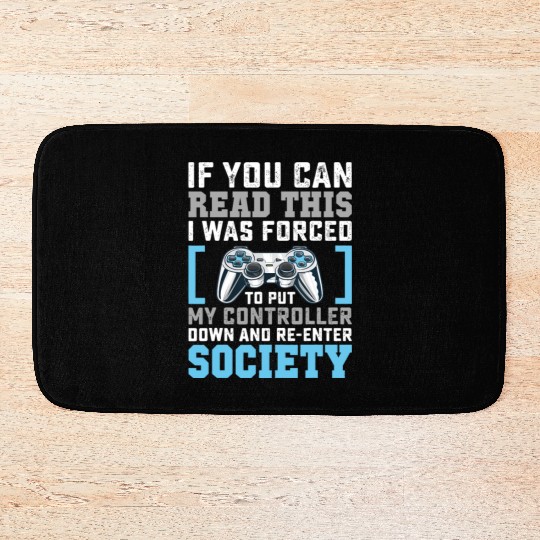 Put Controller Down Re-Enter Society Funny Gamer Bath Mats