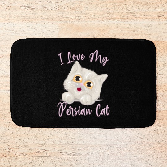 Persian Cat I Love My Persian Cat Bath Mats