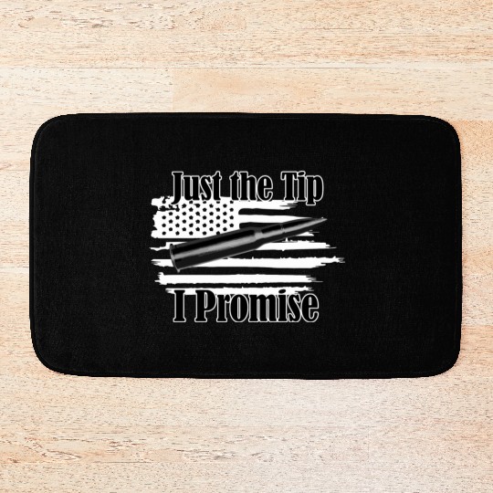 Just The Tip I Promise Bullet On Distressed Flag Bath Mats