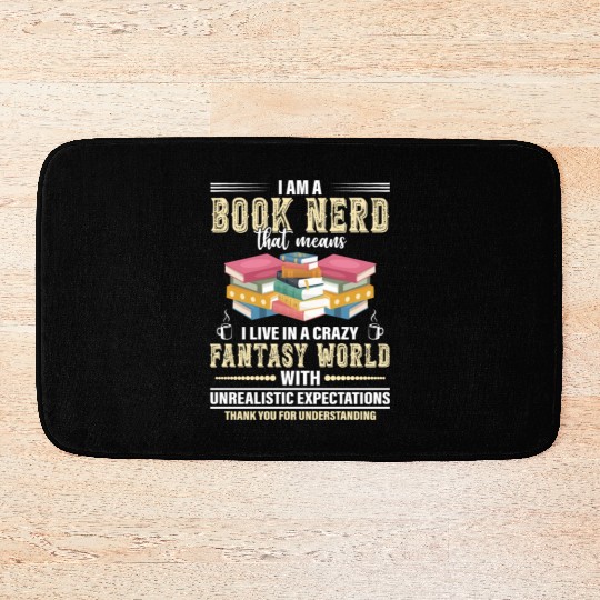 I Am A Book Nerd Means I Live In A Crazy Fantasy Bath Mats