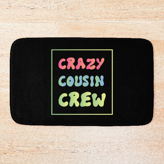 Crazy cousin crew Bath Mats