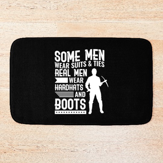 Coal Miner Real Men Wear Hardhats And Boots Bath Mats
