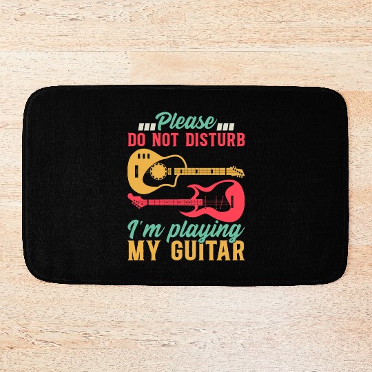 Bass Guitarist I Please Do Not Disturb I'm Playing Bath Mats