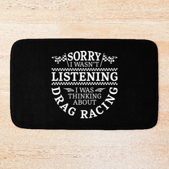 Drag Racing Race Car Sorry I Bath Mats