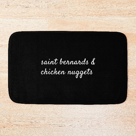 Saint Bernards And Chicken Nuggets Bath Mats