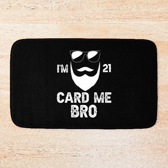 I'm 21 Card Me Bro 21 Years Old 21st Birthday Bath Mats
