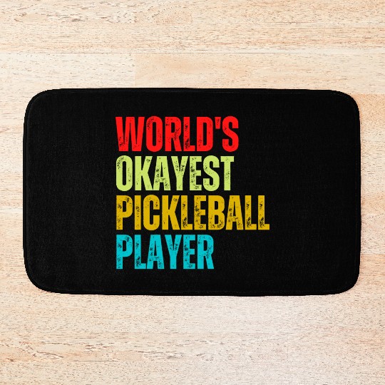 World s Okayest Pickleball Player Bath Mats