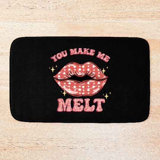 You Make Me Melt -Sublimation Valentine quote Bath Mats