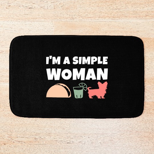 I'm A Simple Woman Tacos Tequila Yorkshire Terrier Bath Mats