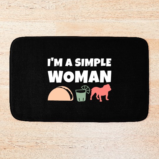 I'm A Simple Woman Tacos Tequila English Bulldog Bath Mats