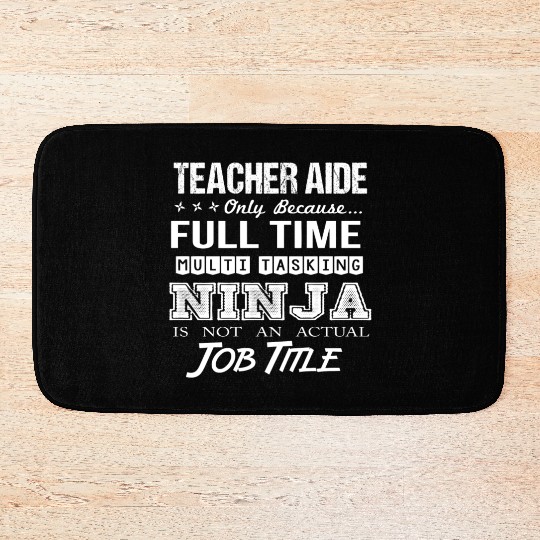 Teacher Aide Bath Mats - Multitasking Ninja Job Gift
