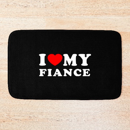 I Love My Fiance I Heart My Fiance Bath Mats