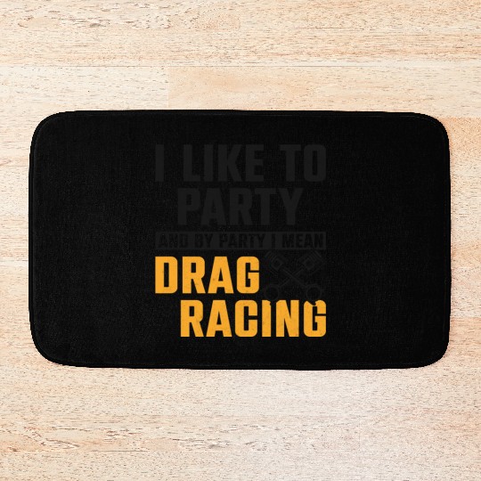Drag Racing Race Car I Like To Bath Mats