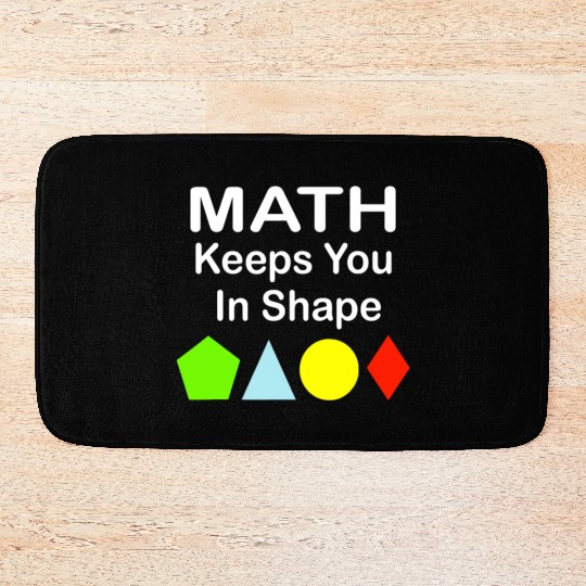 Math Keeps You In Shape Funny Math Teacher Workout Bath Mats