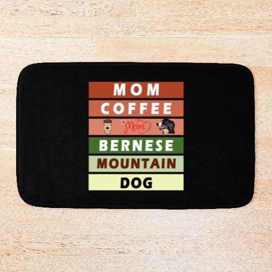 I love mom coffee and my bernese mountain dog Bath Mats