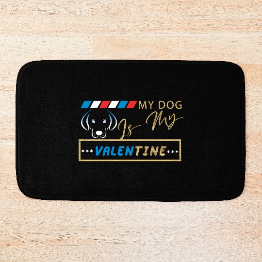 My dog is my Valentine Bath Mats