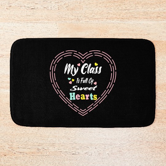 My Class Is Full Of SweetHearts Teacher Bath Mats