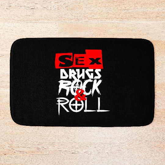 sx and drugs and Rock and Roll Bath Mats