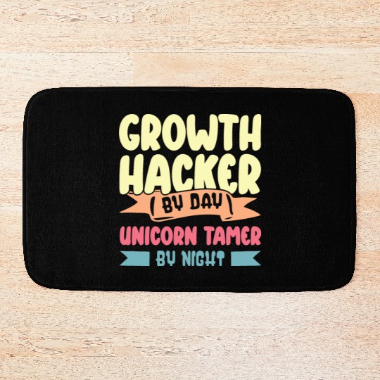 Growth Hacker By Day Unicorn Tamer By Night Bath Mats