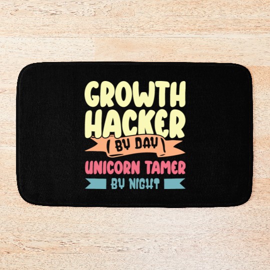 Growth Hacker By Day Unicorn Tamer By Night Bath Mats