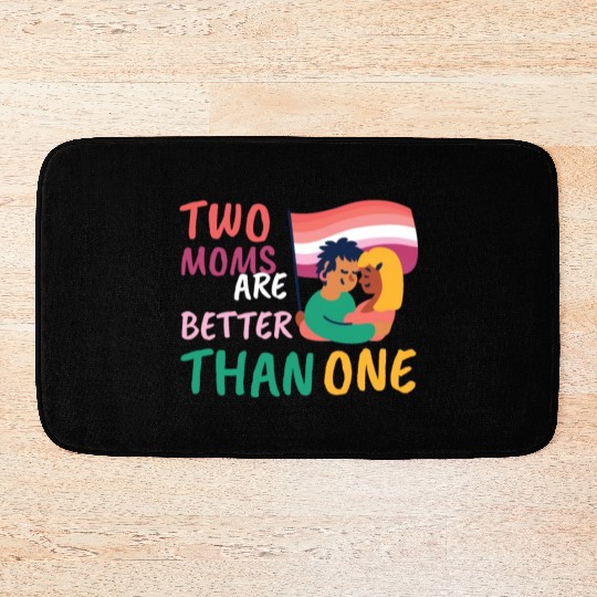 Two Moms Are Better Than One LGBT Lesbian Couple P Bath Mats